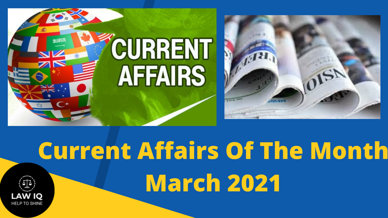 Current affairs of the month March 2021