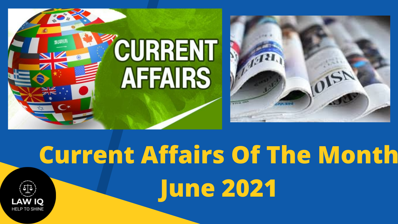 Current affairs of the month June 2021