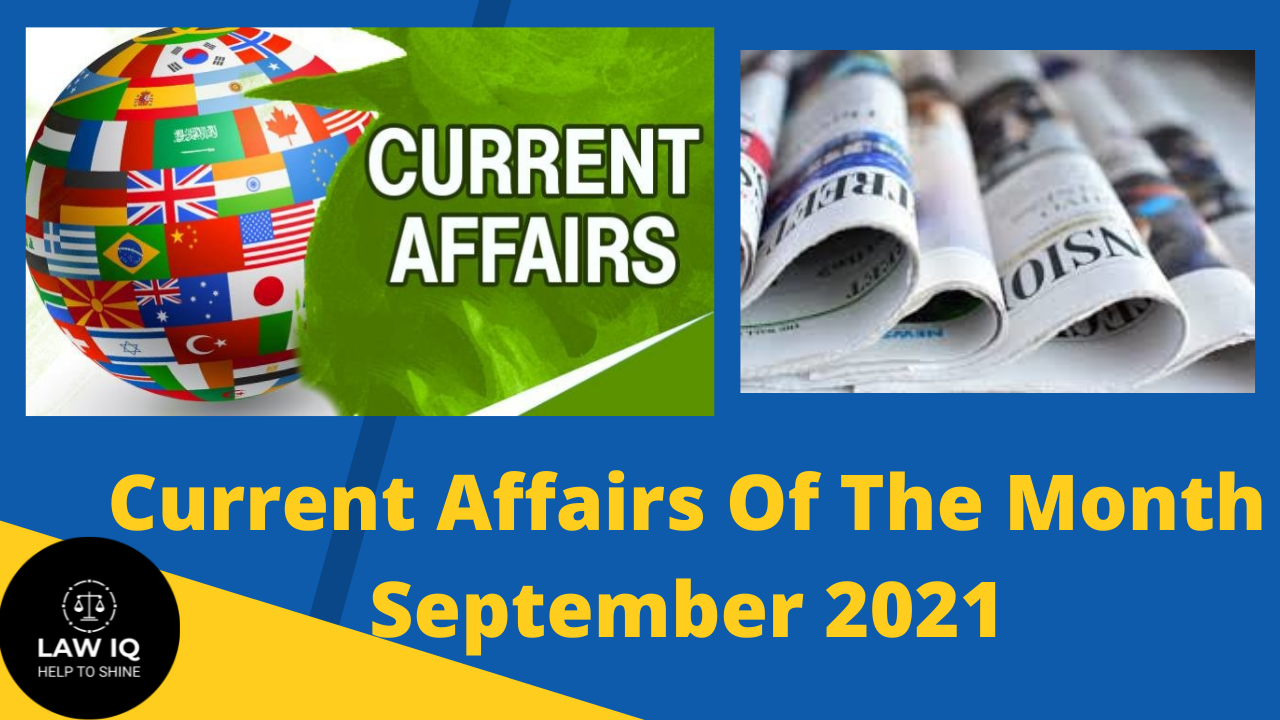 Current affairs for the month of September 2021