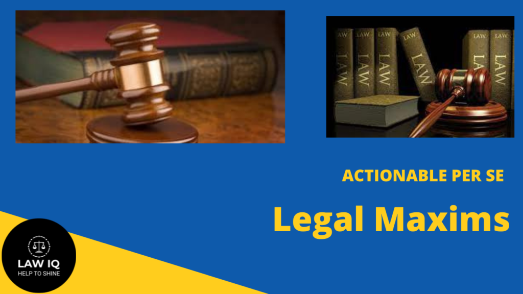 legal-maxim-actionable-per-se