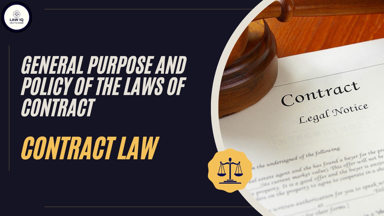 General purpose and policy of the Laws of Contract